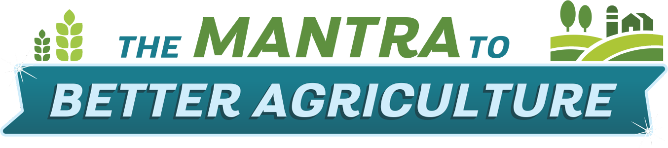 The Mantra To Better Agriculture